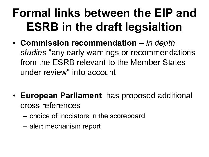 Formal links between the EIP and ESRB in the draft legsialtion • Commission recommendation