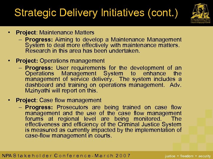 Strategic Delivery Initiatives (cont. ) • Project: Maintenance Matters – Progress: Aiming to develop