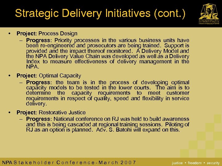 Strategic Delivery Initiatives (cont. ) • Project: Process Design – Progress: Priority processes in