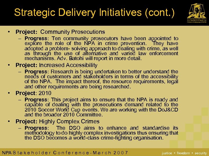 Strategic Delivery Initiatives (cont. ) • Project: Community Prosecutions – Progress: Ten community prosecutors