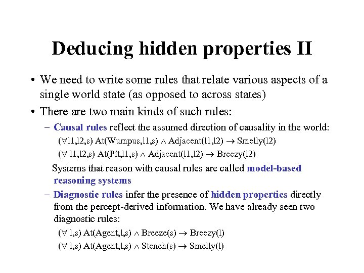 Deducing hidden properties II • We need to write some rules that relate various