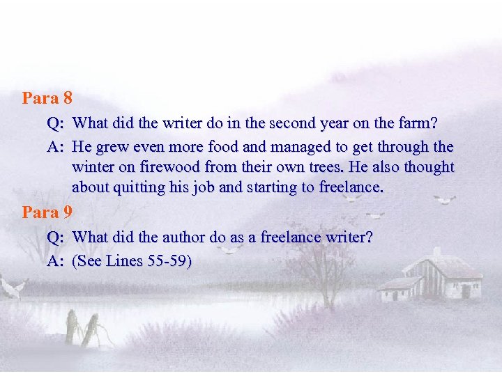 Para 8 Q: What did the writer do in the second year on the