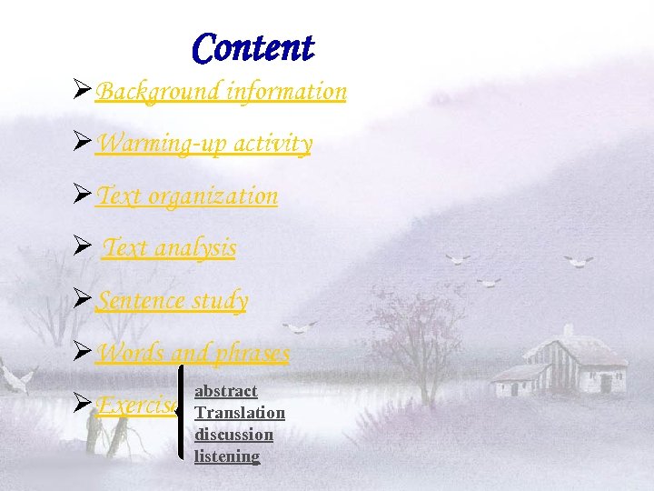 Content ØBackground information ØWarming-up activity ØText organization Ø Text analysis ØSentence study ØWords and