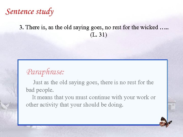 Sentence study 3. There is, as the old saying goes, no rest for the