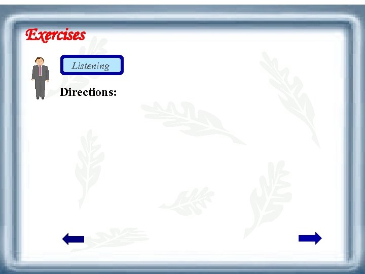 Exercises Listening Directions: 