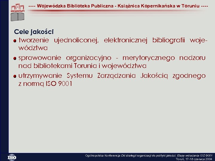 ---- Wojewódzka Biblioteka Publiczna - Książnica Kopernikańska w Toruniu ---- Cele jakości tworzenie ujednoliconej,