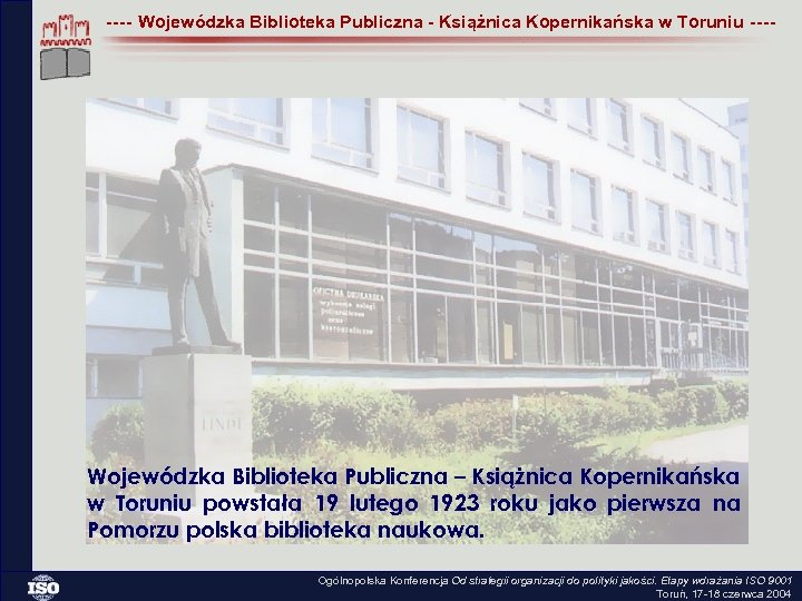 ---- Wojewódzka Biblioteka Publiczna - Książnica Kopernikańska w Toruniu ---- Wojewódzka Biblioteka Publiczna –