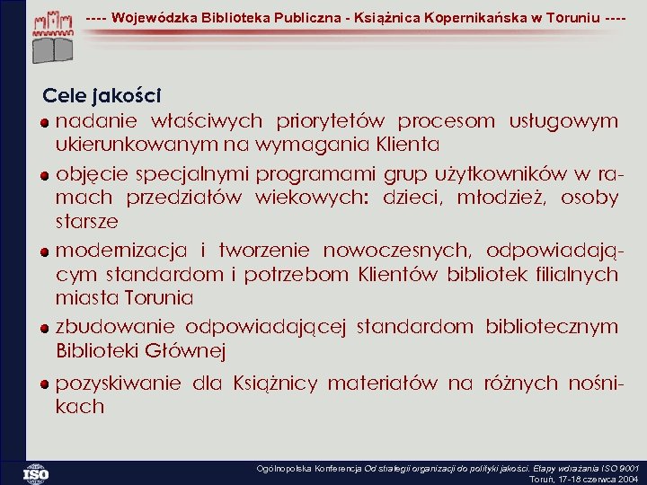 ---- Wojewódzka Biblioteka Publiczna - Książnica Kopernikańska w Toruniu ---- Cele jakości nadanie właściwych