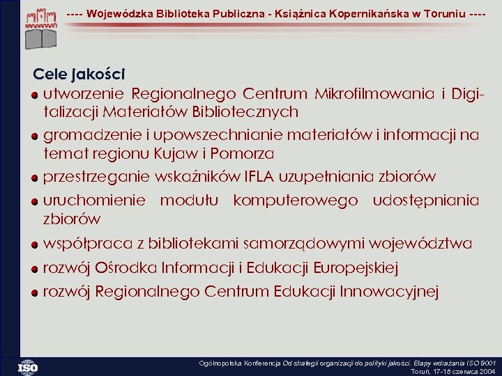 ---- Wojewódzka Biblioteka Publiczna - Książnica Kopernikańska w Toruniu ---- Cele jakości utworzenie Regionalnego