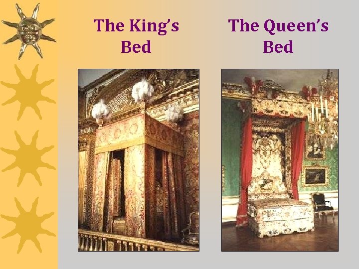 The King’s Bed The Queen’s Bed 