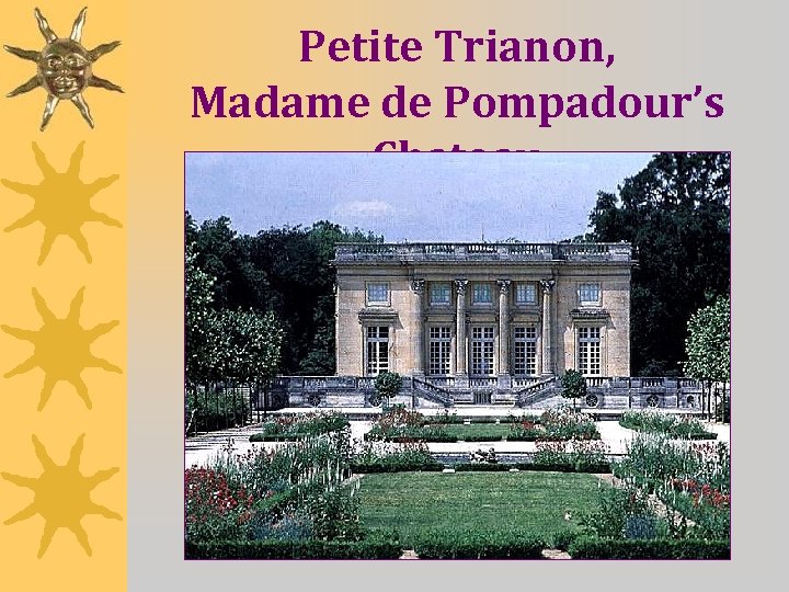 Petite Trianon, Madame de Pompadour’s Chateau 