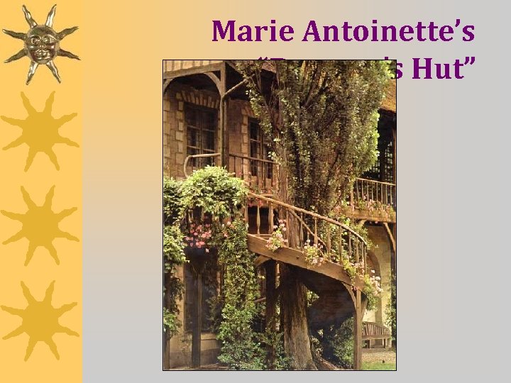 Marie Antoinette’s “Peasant’s Hut” 
