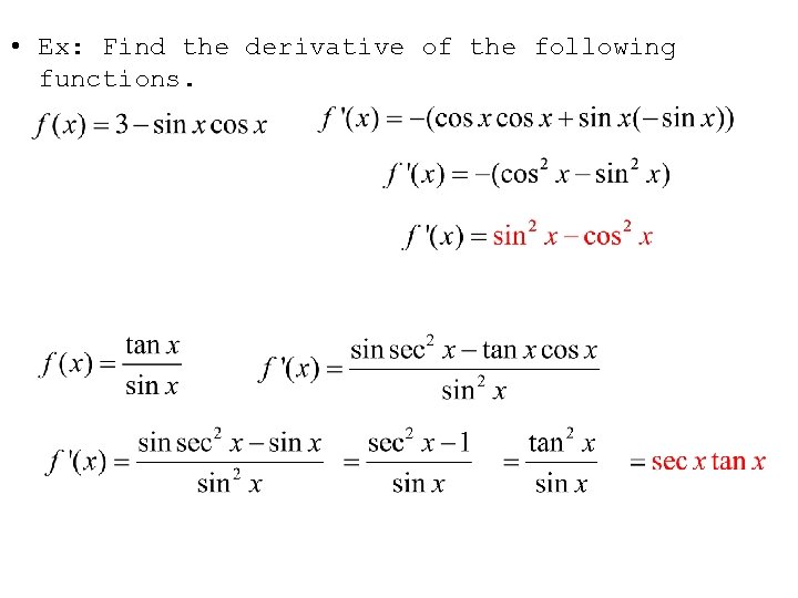  • Ex: Find the derivative of the following functions. 