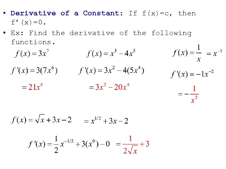  • Derivative of a Constant: If f(x)=c, then f’(x)=0. • Ex: Find the