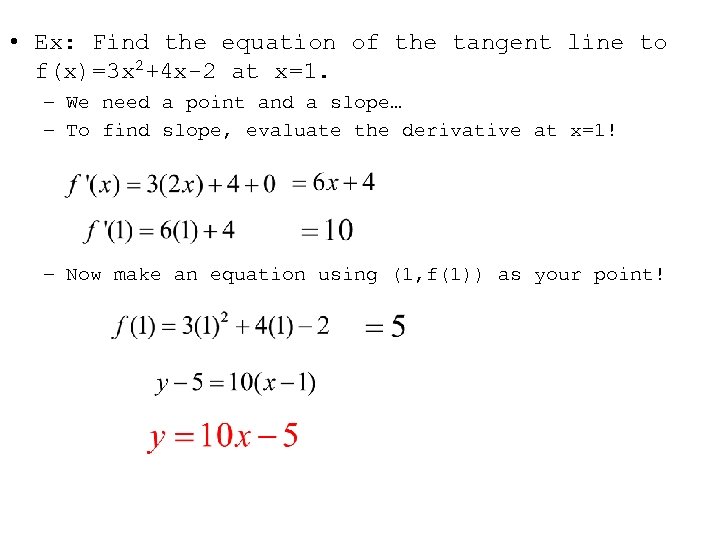  • Ex: Find the equation of the tangent line to f(x)=3 x 2+4