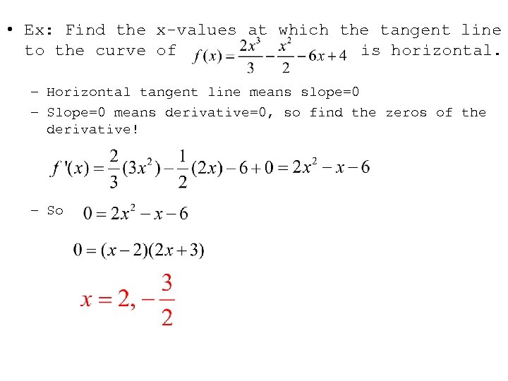  • Ex: Find the x-values at which the tangent line to the curve