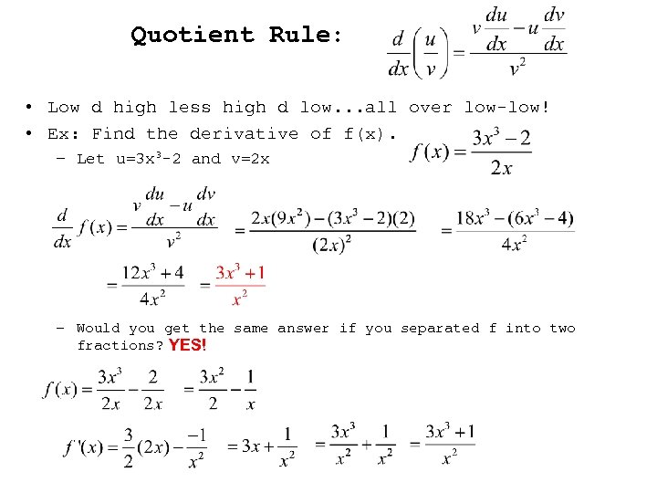 Quotient Rule: • Low d high less high d low. . . all over