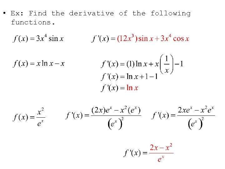  • Ex: Find the derivative of the following functions. 