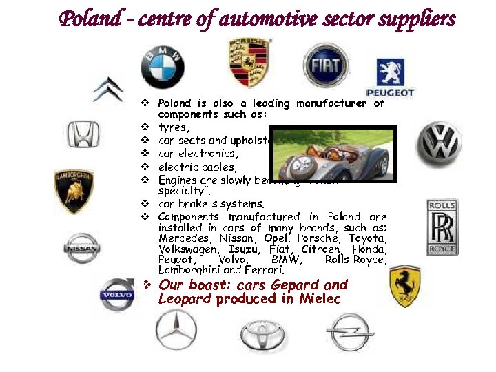 Poland - centre of automotive sector suppliers v Poland is also a leading manufacturer