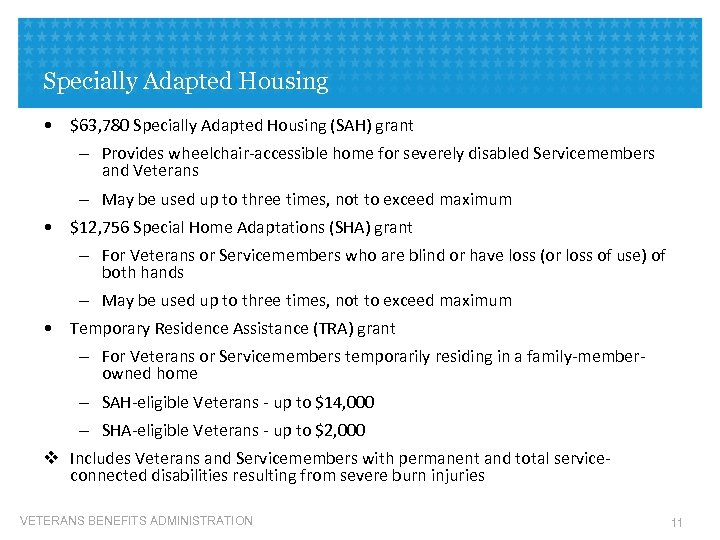 Specially Adapted Housing • $63, 780 Specially Adapted Housing (SAH) grant – Provides wheelchair-accessible