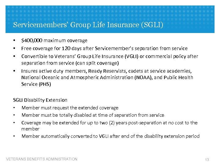 Servicemembers’ Group Life Insurance (SGLI) • • $400, 000 maximum coverage Free coverage for