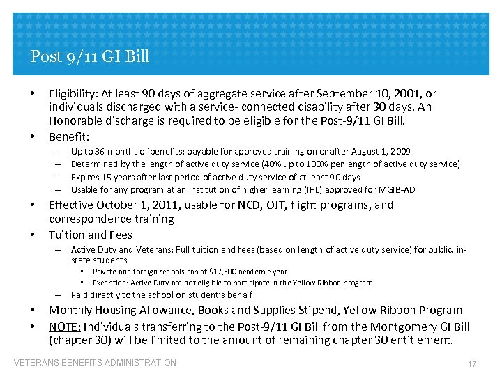 Post 9/11 GI Bill • • Eligibility: At least 90 days of aggregate service