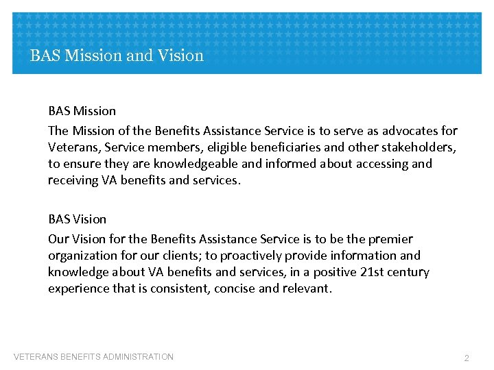 BAS Mission and Vision BAS Mission The Mission of the Benefits Assistance Service is