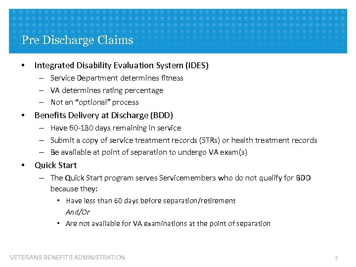 Pre Discharge Claims • Integrated Disability Evaluation System (IDES) – Service Department determines fitness