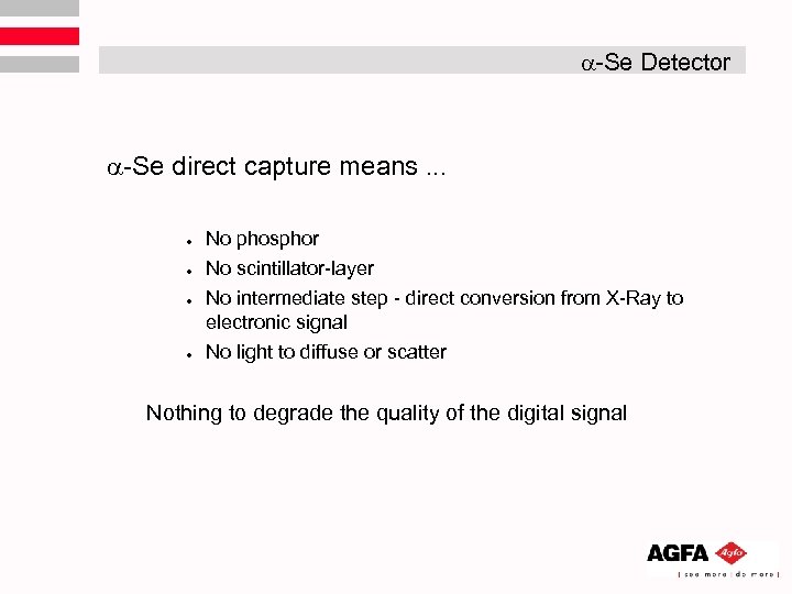  -Se Detector -Se direct capture means. . . l l No phosphor No