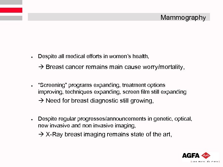 Mammography l Despite all medical efforts in women’s health, Breast cancer remains main cause