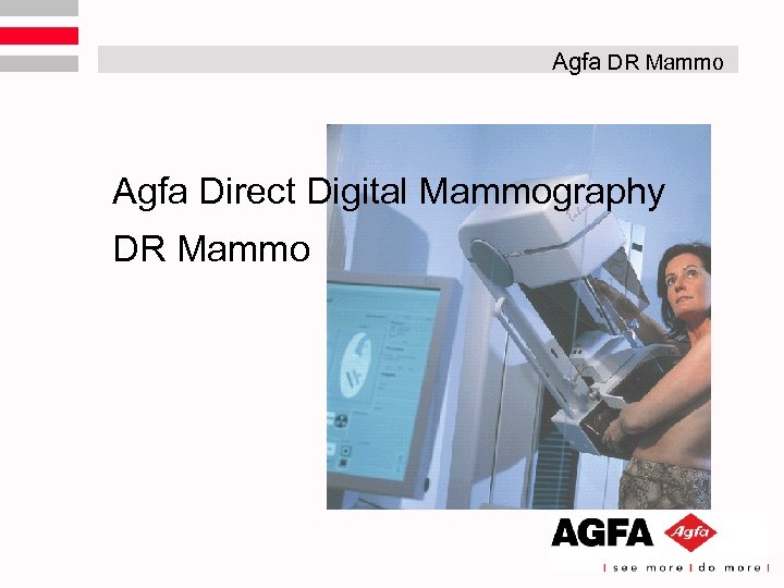 Agfa DR Mammo Agfa Direct Digital Mammography DR Mammo 