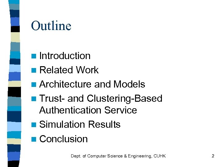 Outline n Introduction n Related Work n Architecture and Models n Trust- and Clustering-Based