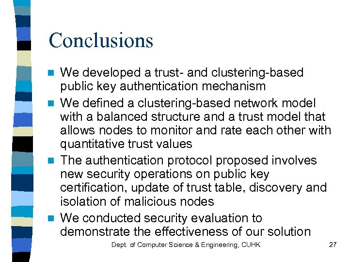 Conclusions We developed a trust- and clustering-based public key authentication mechanism n We defined