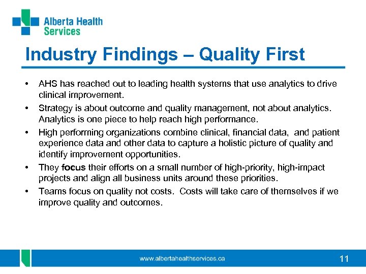 Industry Findings – Quality First • • • AHS has reached out to leading