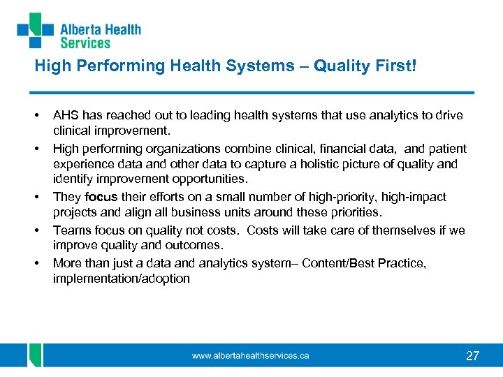 High Performing Health Systems – Quality First! • • • AHS has reached out