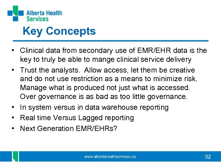 Key Concepts • Clinical data from secondary use of EMR/EHR data is the key