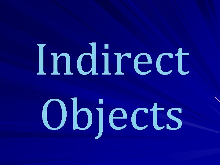 Indirect Objects 