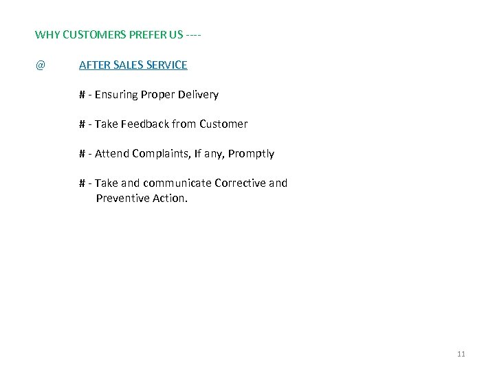  WHY CUSTOMERS PREFER US --- @ AFTER SALES SERVICE # - Ensuring Proper