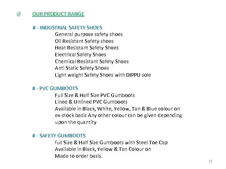  @ OUR PRODUCT RANGE # - INDUSTRIAL SAFETY SHOES General purpose safety shoes
