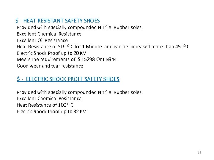  $ - HEAT RESISTANT SAFETY SHOES Provided with specially compounded Nitrile Rubber soles.