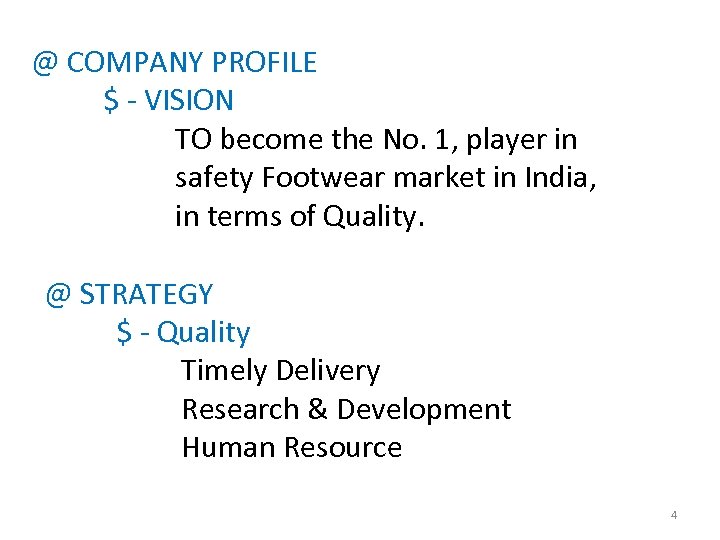 @ COMPANY PROFILE $ - VISION TO become the No. 1, player in safety
