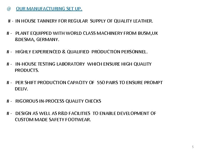  @ OUR MANUFACTURING SET UP. # - IN HOUSE TANNERY FOR REGULAR SUPPLY