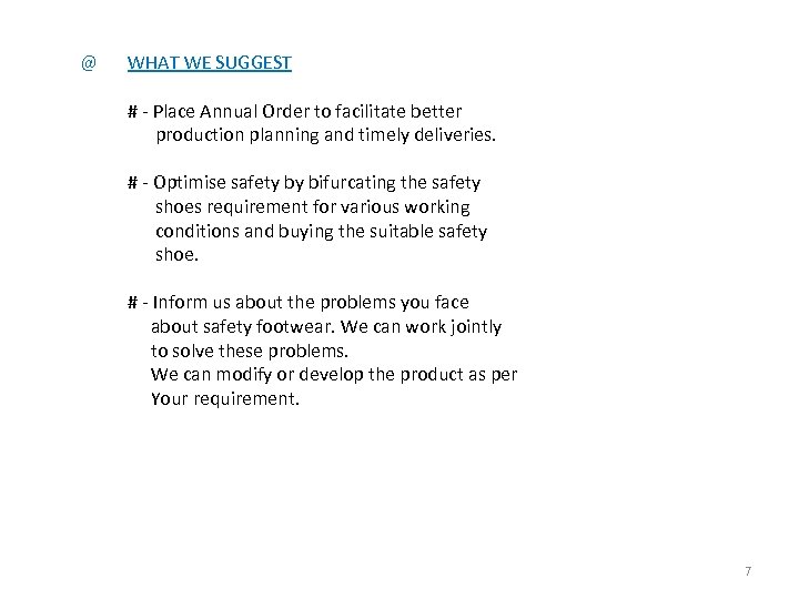  @ WHAT WE SUGGEST # - Place Annual Order to facilitate better production