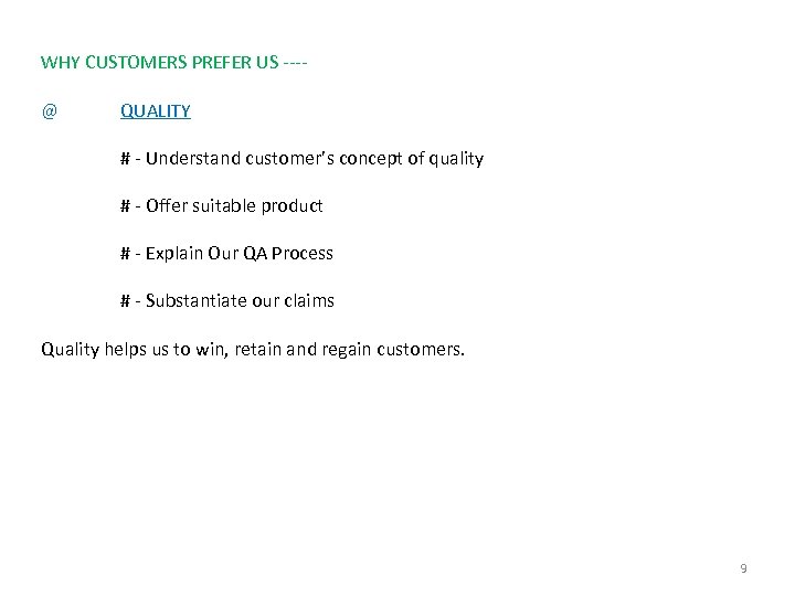 WHY CUSTOMERS PREFER US --- @ QUALITY # - Understand customer’s concept of quality