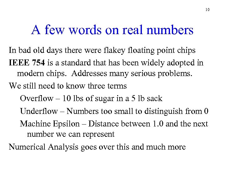 10 A few words on real numbers In bad old days there were flakey