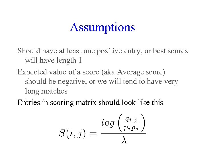 Assumptions Should have at least one positive entry, or best scores will have length