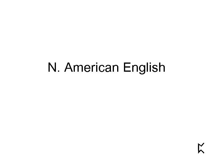N. American English 