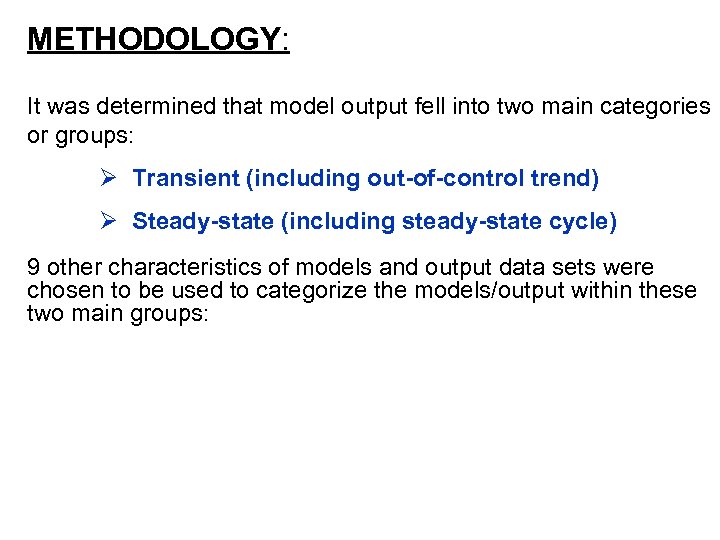 METHODOLOGY: It was determined that model output fell into two main categories or groups: