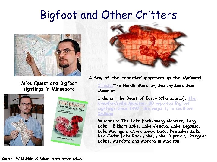 Bigfoot and Other Critters Mike Quast and Bigfoot sightings in Minnesota A few of