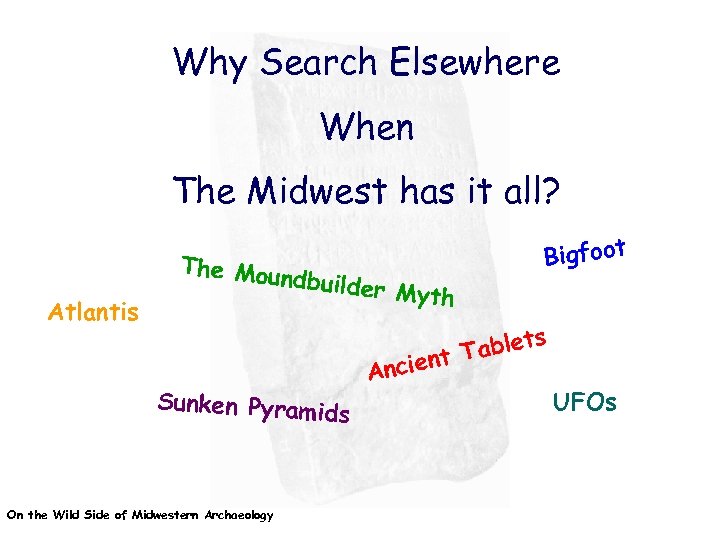 Why Search Elsewhere When The Midwest has it all? Atlantis The Mou ndbuilde r